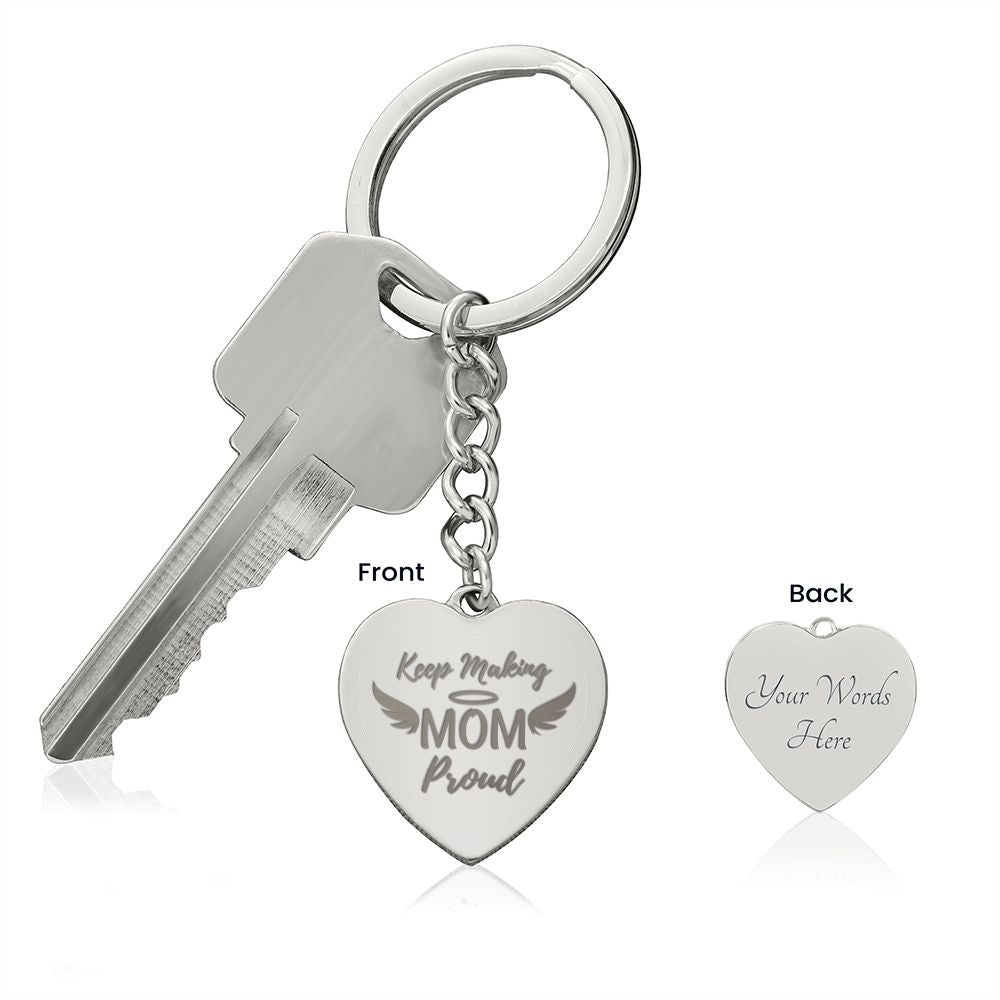 Sympathy Gift for Mother, Memorial, Remembrance, Keepsake Engraved Keychain Keep Making Mom Proud