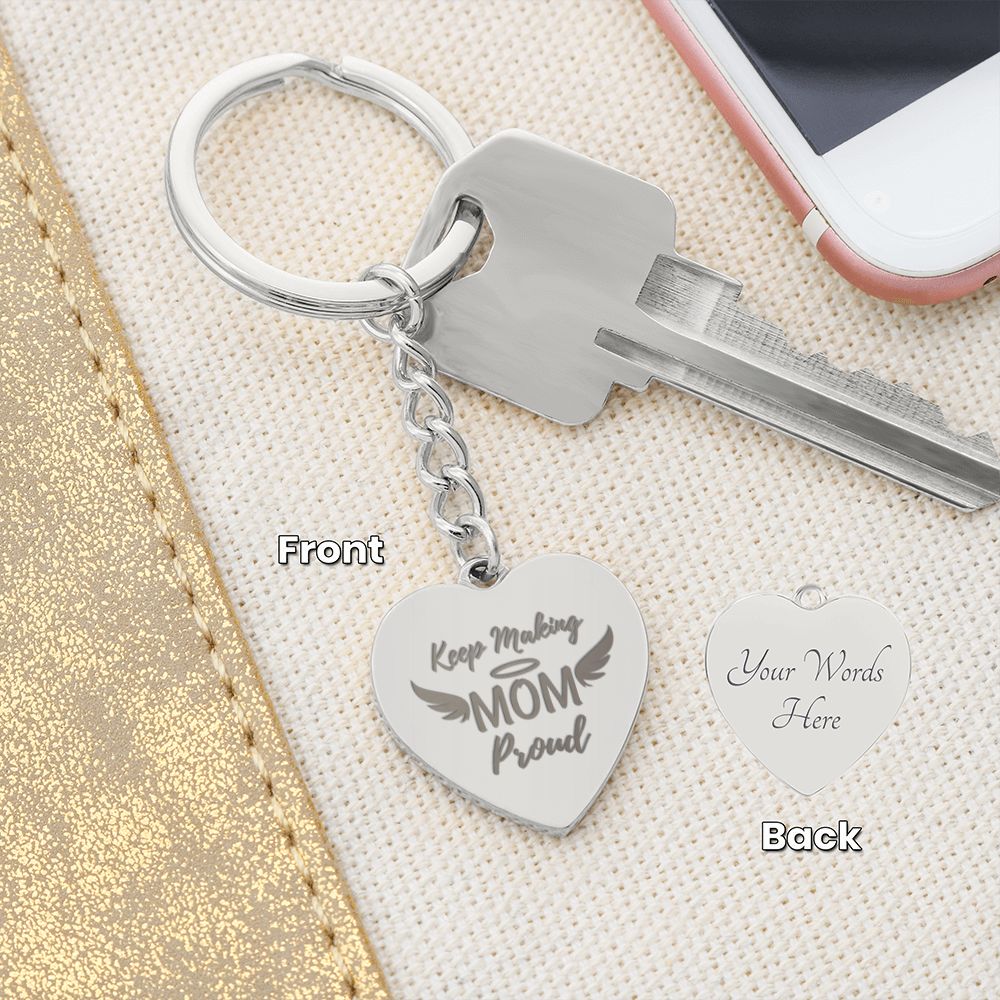 Sympathy Gift for Mother, Memorial, Remembrance, Keepsake Engraved Keychain Keep Making Mom Proud